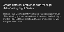 Load image into Gallery viewer, Yeelight Halo Pro (Arwen 930A) LED Ceiling Light (Ambience Backlight)
